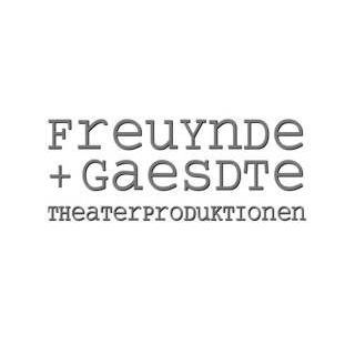 Freuynde + Gaesdte